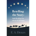 Retelling the Story: Daily Readings for Advent and Christmas