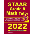 STAAR Grade 8 Math Tutor: Everything You Need to Help Achieve an Excellent Score