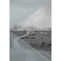 Knitting the Fog