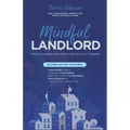 Mindful Landlord: How to Run Rental Property for Profit and Peace of Mind