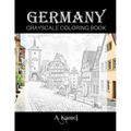 Germany Grayscale Coloring Book: Beautiful Images of Buildings and Castles to Color