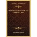 The Dolorous Passion of Our Lord Jesus Christ