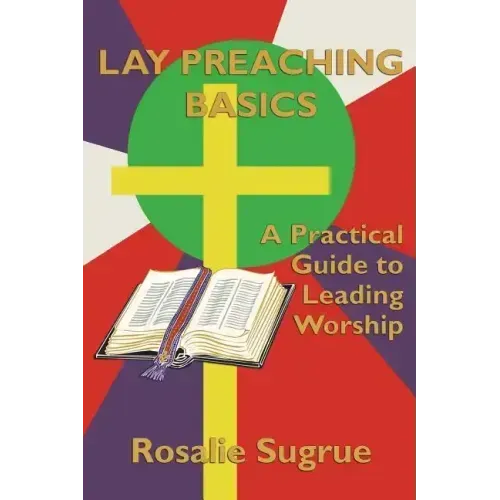 Lay Preaching Basics: A Practical Guide to Leading Worship