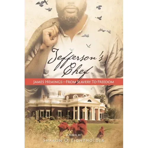 Jefferson's Chef - James Hemings From Slavery to Freedom