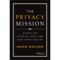The Privacy Mission: Achieving Ethical Data for Our Lives Online