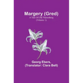 Margery (Gred): A Tale Of Old Nuremberg (Volume 1)
