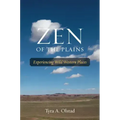 Zen of the Plains: Experiencing Wild Western Places Volume 2