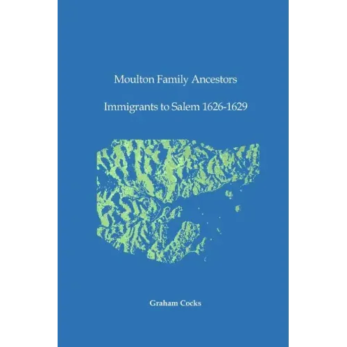 Moulton Family Ancestors: Immigrants to Salem 1626 - 1629