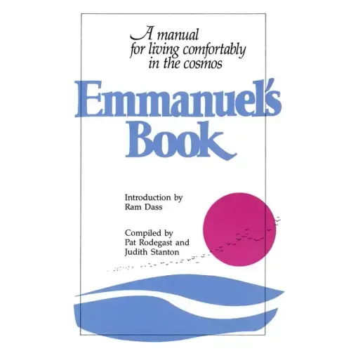Emmanuel's Book: A Manual for Living Comfortably in the Cosmos