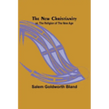 The New Christianity; or, The Religion of the New Age