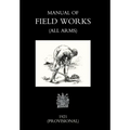 Manual of Field Works (All Arms) 1921