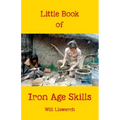 Little book of Iron Age Skills: Updated & reformatted