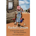 Rachel's Dream: A Young Girl's Quest for True Freedom