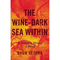 The Wine-Dark Sea Within: A Turbulent History of Blood