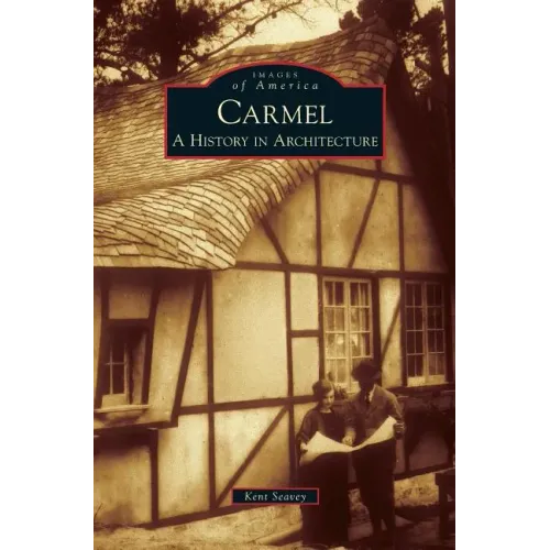 Carmel: A History in Architecture