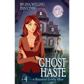 Ghost Haste: A Cozy Mystery with a Ghostly Twist