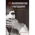 The Insubordination of Photography: Documentary Practices under Chile's Dictatorship