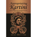 Appropriating Kartini: Colonial, National and Transnational Memories of an Indonesian Icon