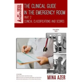 The Clinical Guide in the Emergency Room: Part 2: Clinical Classifications and Scores