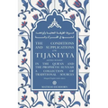 The Conditions and Supplications of the Tijaniyya and their Derivation in the Qur'an and the Prophetic Sunnah: a Collection of Traditional Sources
