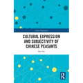 Cultural Expression and Subjectivity of Chinese Peasants