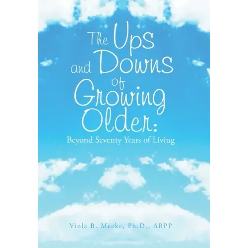 The Ups and Downs of Growing Older: Beyond Seventy Years of Living