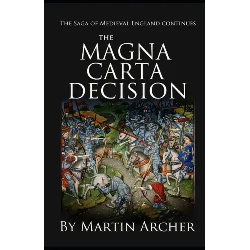 The Magna Carta Decision: A Novel of Medieval England