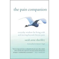 The Pain Companion: Everyday Wisdom for Living with and Moving Beyond Chronic Pain