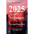 2025 - The endgame: or The coup from above