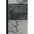 Personal Narrative of Travels to the Equinoctial Regions of America, During the Year 1799-1804; Volume 3