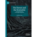 The Forest and the Ecogothic: The Deep Dark Woods in the Popular Imagination