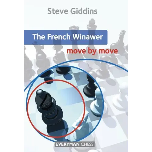 French Winawer: Move by Move