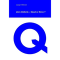Zero Defects - Dead or Alive?