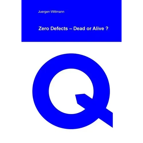 Zero Defects - Dead or Alive?