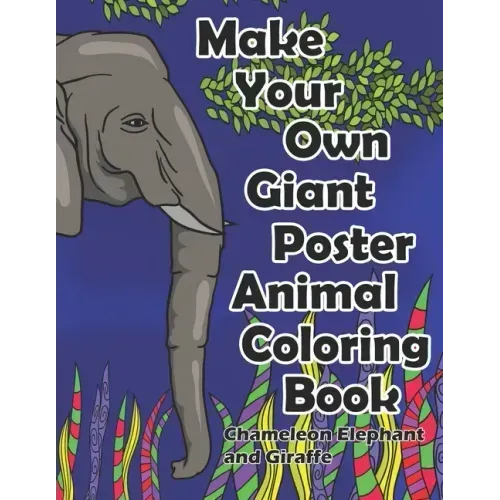 Make Your Own Giant Poster Animal Coloring Book Chameleon, Elephant and Giraffe