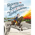Rescuing the Declaration of Independence: How We Almost Lost the Words That Built America