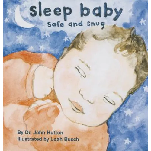 Sleep Baby, Safe and Snug