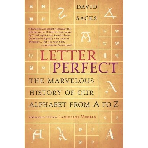 Letter Perfect: The Marvelous History of Our Alphabet from A to Z