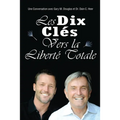 Les Dix Clés Vers La Liberté Totale (French)