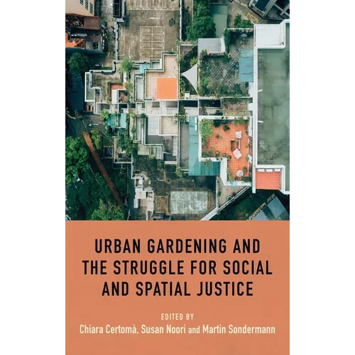 Urban Gardening and the Struggle for Social and Spatial Justice