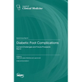 Diabetic Foot Complications: Current Challenges and Future Prospects-Part II
