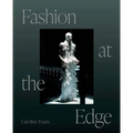 Fashion at the Edge: Spectacle, Modernity, and Deathliness