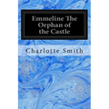 Emmeline The Orphan of the Castle