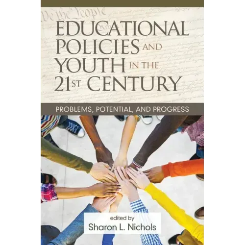 Educational Policies and Youth in the 21st Century: Problems, Potential, and Progress