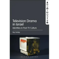 Television Drama in Israel: Identities in Post-TV Culture