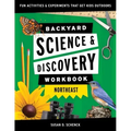 Backyard Science & Discovery Workbook: Northeast: Fun Activities & Experiments That Get Kids Outdoors