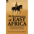 My Reminiscences of East Africa: The East Africa Campaign of the First World War by the Most Notable German Commander