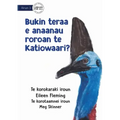 Why the Cassowary has a Long Neck - Bukin teraa e anaanau roroan te katiowaari? (Te Kiribati)