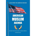 American Muslim Agenda: Muslims Together Building a Cohesive America