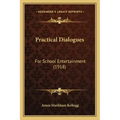 Practical Dialogues: For School Entertainment (1918)